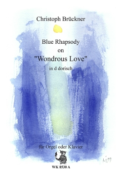 Blue Rhapsody On "Wondrous Love" - in d-dorisch